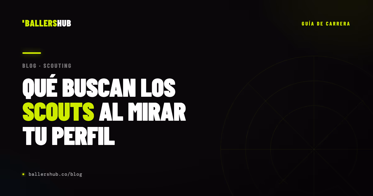 Qué buscan los scouts cuando miran el perfil de un futbolista